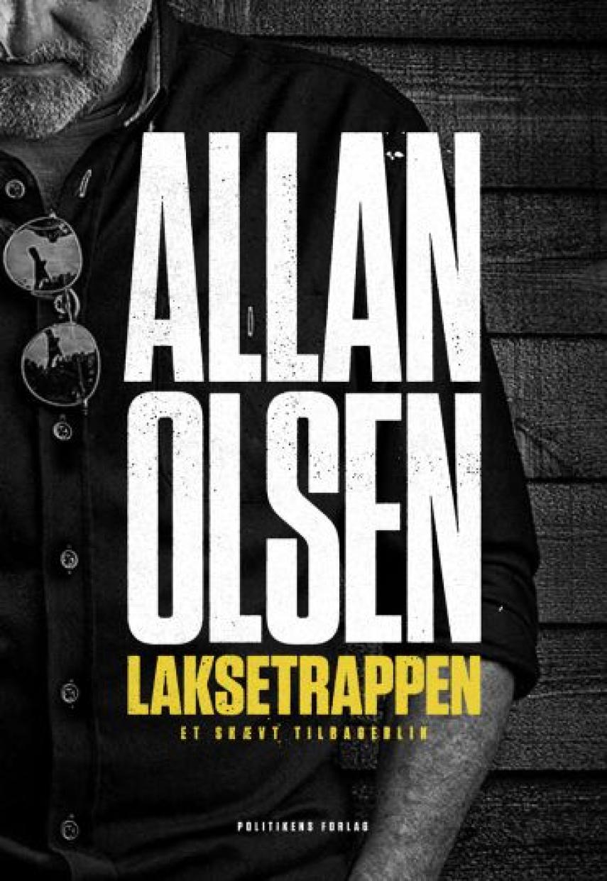 Allan Olsen (f. 1956): Laksetrappen : et skævt tilbageblik
